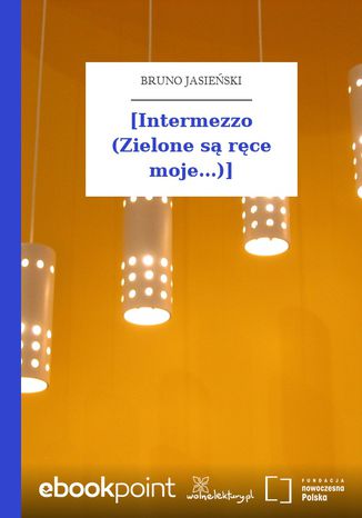 [Intermezzo (Zielone są ręce moje...)] Bruno Jasieński - okladka książki