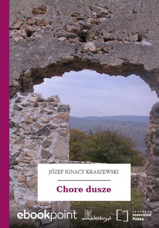 Chore dusze Józef Ignacy Kraszewski - okladka książki