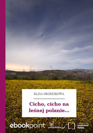 Cicho, cicho na leśnej polanie Eliza Orzeszkowa - okladka książki