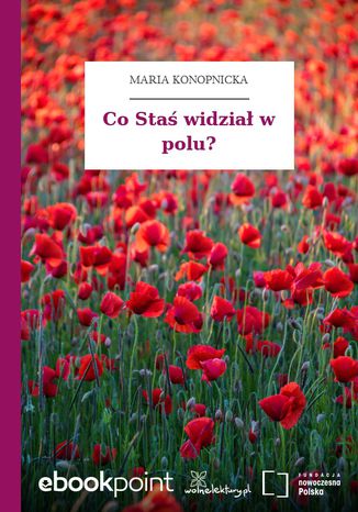 Co Staś widział w polu? Maria Konopnicka - okladka książki