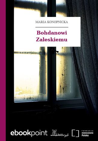 Bohdanowi Zaleskiemu Maria Konopnicka - okladka książki