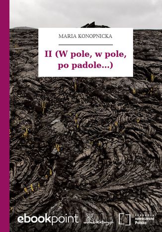 II (W pole, w pole, po padole...) Maria Konopnicka - okladka książki