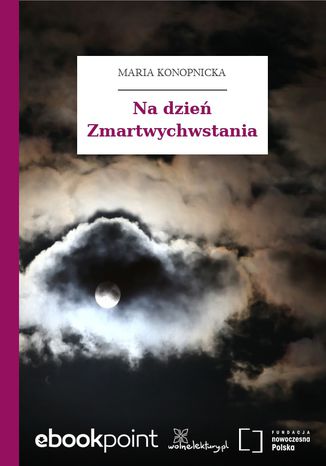 Na dzień Zmartwychwstania Maria Konopnicka - okladka książki