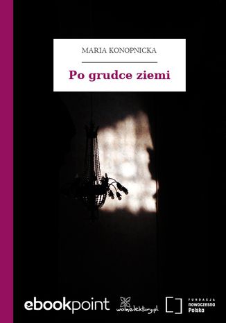 Po grudce ziemi Maria Konopnicka - okladka książki