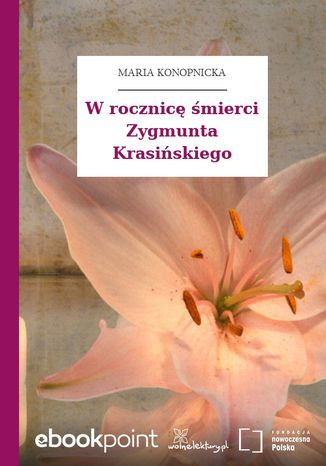 W rocznicę śmierci Zygmunta Krasińskiego Maria Konopnicka - okladka książki