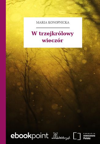 W trzejkrólowy wieczór Maria Konopnicka - okladka książki