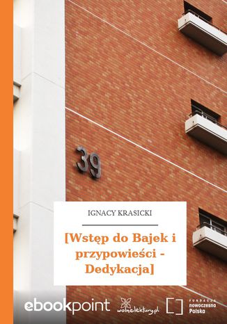 [Wstęp do Bajek i przypowieści - Dedykacja] Ignacy Krasicki - okladka książki