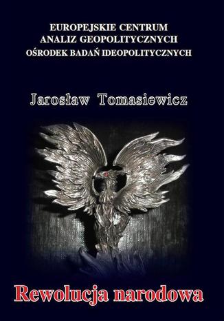 Rewolucja narodowa Jarosław Tomasiewicz - okladka książki