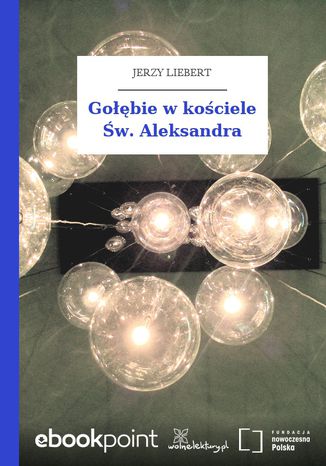 Gołębie w kościele Św. Aleksandra Jerzy Liebert - okladka książki