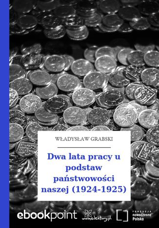 Dwa lata pracy u podstaw państwowości naszej (1924-1925) Władysław Grabski - okladka książki