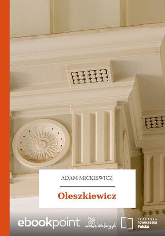 Oleszkiewicz Adam Mickiewicz - okladka książki