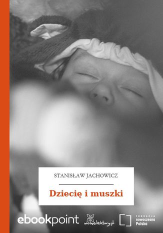 Dziecię i muszki Stanisław Jachowicz - okladka książki