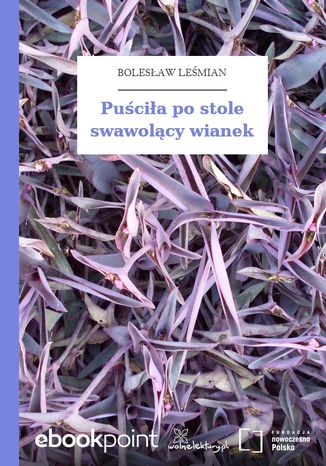 Puściła po stole swawolący wianek Bolesław Leśmian - okladka książki