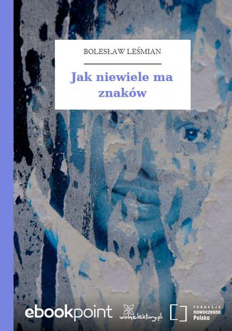 Jak niewiele ma znaków Bolesław Leśmian - okladka książki