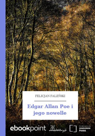 Edgar Allan Poe i jego nowelle Felicjan Faleński - okladka książki