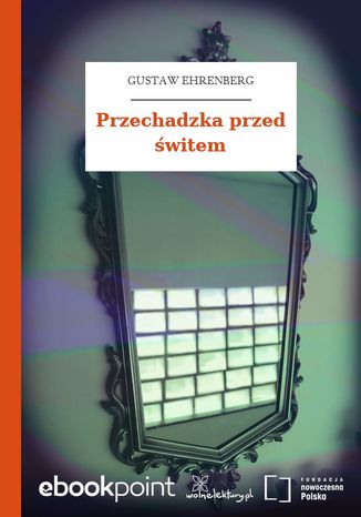 Przechadzka przed świtem Gustaw Ehrenberg - okladka książki