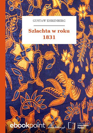 Szlachta w roku 1831 Gustaw Ehrenberg - okladka książki