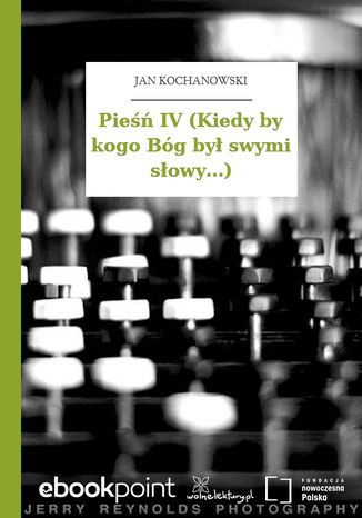 Pieśń IV (Kiedy by kogo Bóg był swymi słowy...) Jan Kochanowski - okladka książki