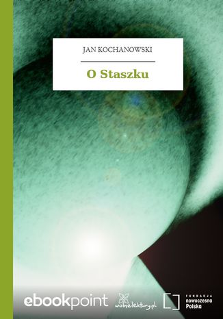 O Staszku Jan Kochanowski - okladka książki