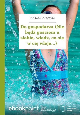 Do gospodarza (Nie bądź gościem u siebie, wiedz, co się w cię wleje...) Jan Kochanowski - okladka książki