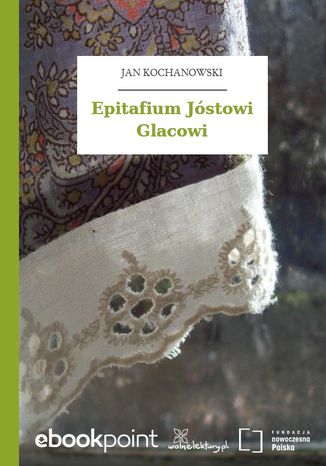 Epitafium Jóstowi Glacowi Jan Kochanowski - okladka książki