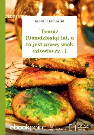 Temuż (Ośmdziesiąt lat, a to jest prawy wiek człowieczy...) Jan Kochanowski - okladka książki