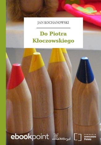 Do Piotra Kłoczowskiego Jan Kochanowski - okladka książki