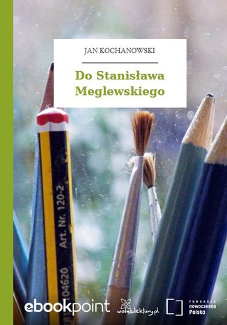 Do Stanisława Meglewskiego Jan Kochanowski - okladka książki