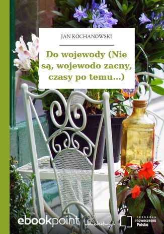 Do wojewody (Nie są, wojewodo zacny, czasy po temu...) Jan Kochanowski - okladka książki