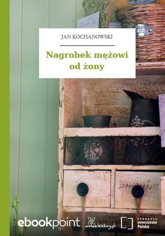 Nagrobek mężowi od żony Jan Kochanowski - okladka książki