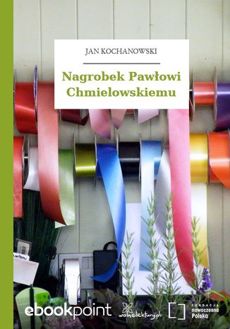 Nagrobek Pawłowi Chmielowskiemu Jan Kochanowski - okladka książki