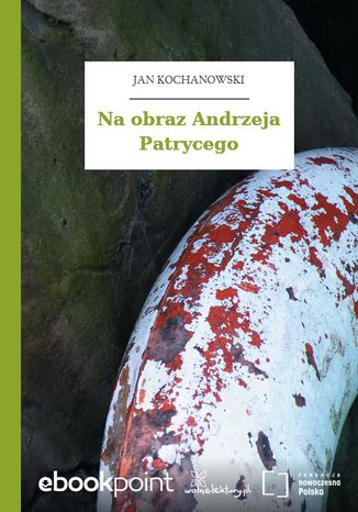 Na obraz Andrzeja Patrycego Jan Kochanowski - okladka książki