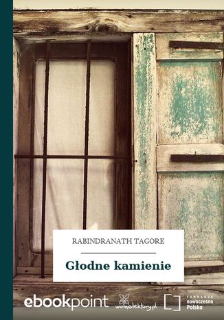 Głodne kamienie Rabindranath Tagore - okladka książki