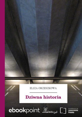 Dziwna historia Eliza Orzeszkowa - okladka książki