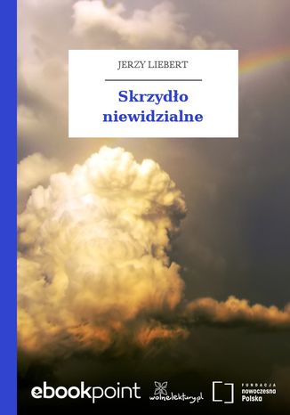 Skrzydło niewidzialne Jerzy Liebert - okladka książki