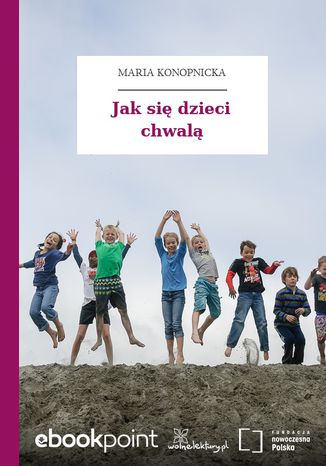 Jak się dzieci chwalą Maria Konopnicka - okladka książki