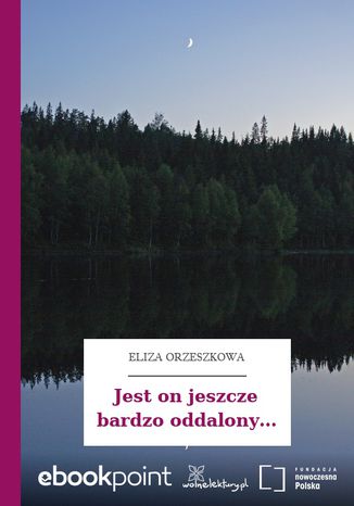 Jest on jeszcze bardzo oddalony Eliza Orzeszkowa - okladka książki