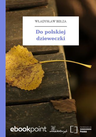 Do polskiej dzieweczki Władysław Bełza - okladka książki