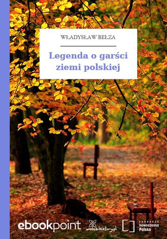 Legenda o garści ziemi polskiej Władysław Bełza - okladka książki