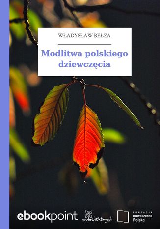 Modlitwa polskiego dziewczęcia Władysław Bełza - okladka książki