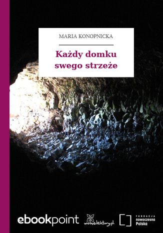 Każdy domku swego strzeże Maria Konopnicka - okladka książki