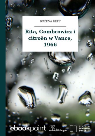Rita, Gombrowicz i citroën w Vance, 1966 Bożena Keff - okladka książki