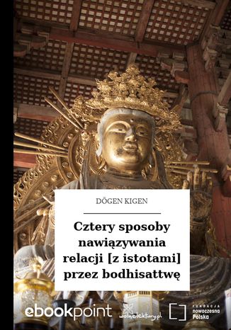 Cztery sposoby nawiązywania relacji [z istotami] przez bodhisattwę Dgen Kigen - okladka książki