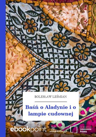 Baśń o Aladynie i o lampie cudownej Bolesław Leśmian - okladka książki