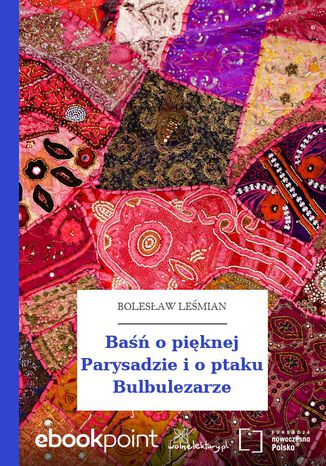 Baśń o pięknej Parysadzie i o ptaku Bulbulezarze Bolesław Leśmian - okladka książki