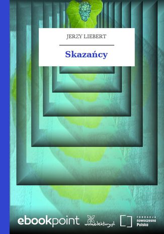 Skazańcy Jerzy Liebert - okladka książki