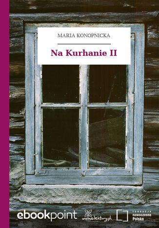 Na Kurhanie II Maria Konopnicka - okladka książki