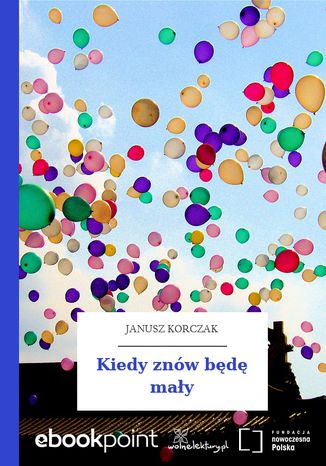 Kiedy znów będę mały Janusz Korczak - okladka książki