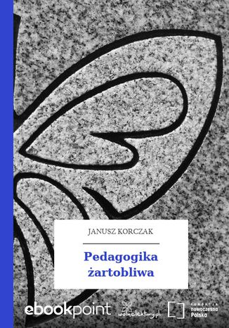 Pedagogika żartobliwa Janusz Korczak - okladka książki