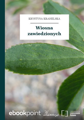 Wiosna zawiedzionych Krystyna Krahelska - okladka książki